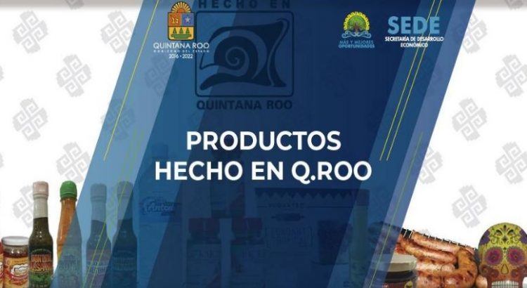 Buscan fortalecer el programa “Hecho en Quintana Roo”